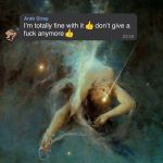 I'm totally fine with it - don't give a fuck anymore -  (LP)